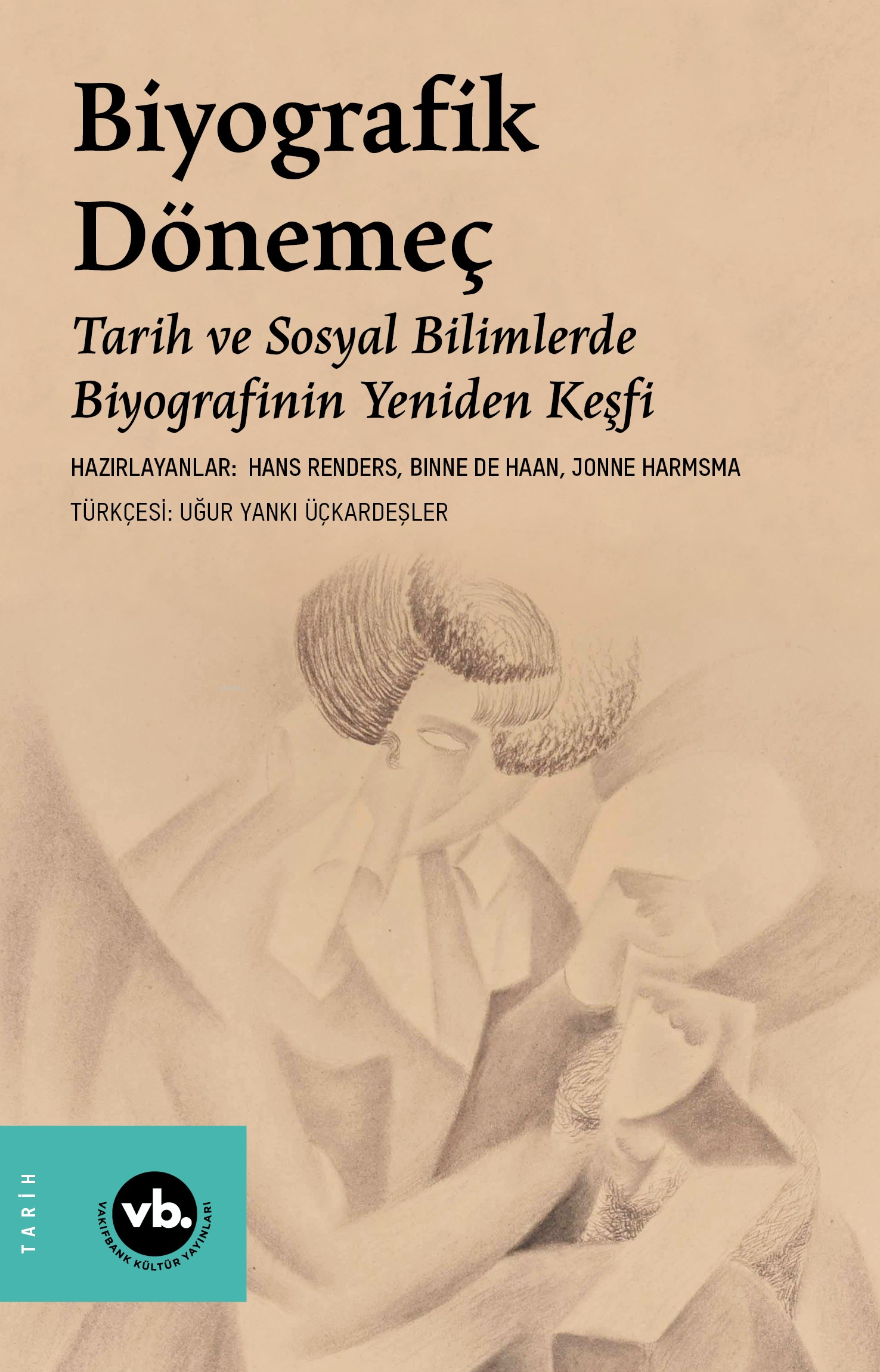 Biyografik Dönemeç;Tarih ve Sosyal Bilimlerde Biyografinin Yeniden Keşfi