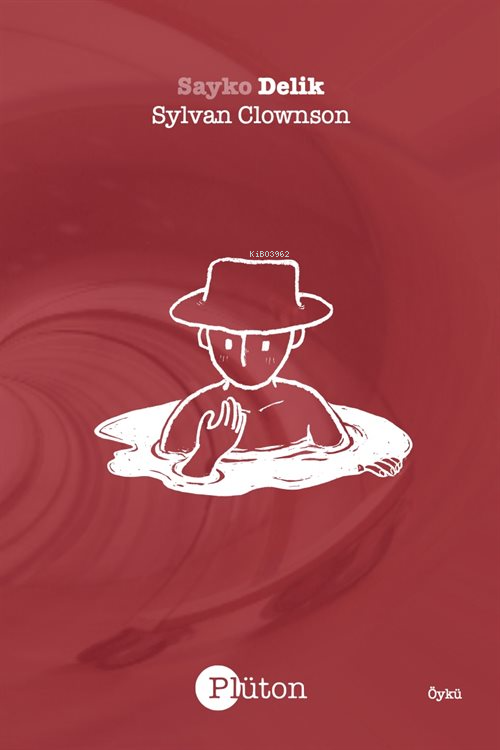  Sayko Delik | Sylvan Clownson | Toprak Şems Tezcan | Plüton Yayınevi | 9786256892002 | 