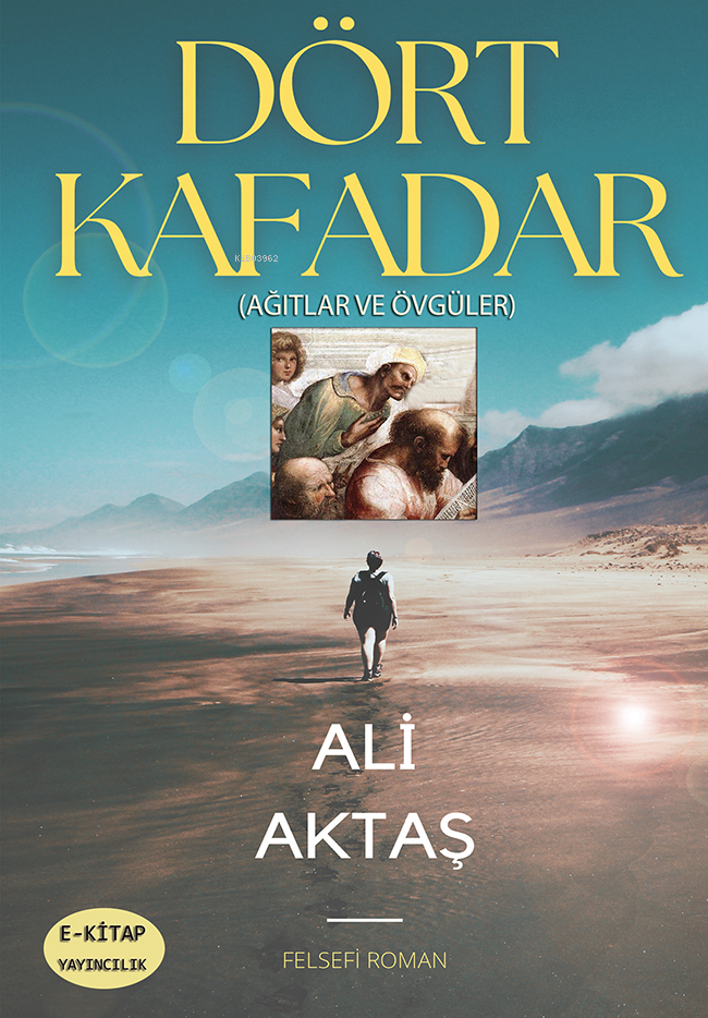  Dört Kafadar | Ali Aktaş | EKitap Yayıncılık | 9786257157735 | 