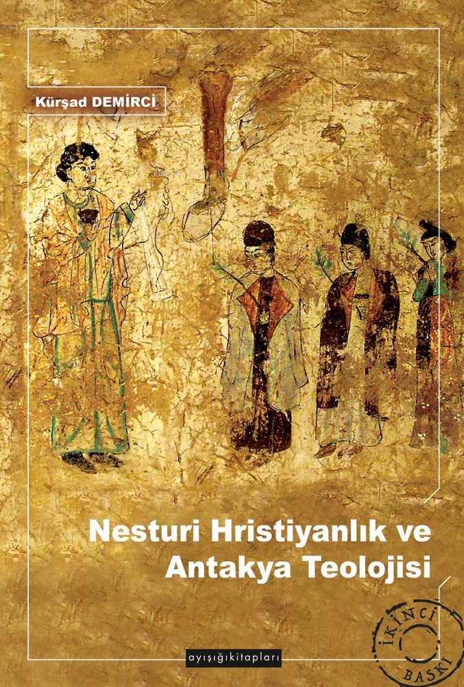 Nesturi Hristiyanlık ve Antakya Teolojisi