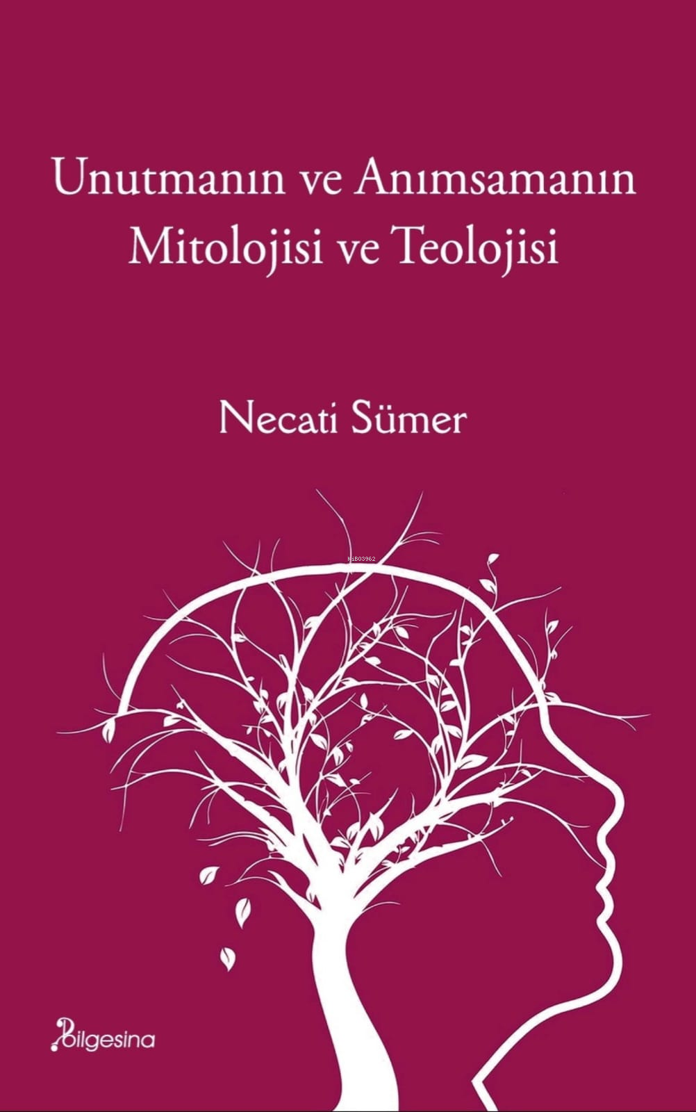 Unutmanın ve Anımsamanın Mitolojisi ve Teolojisi