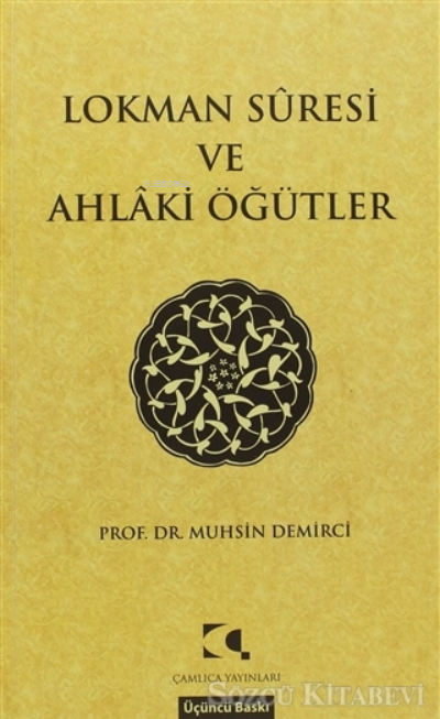  Lokman Suresi ve Ahlaki Öğütler | Muhsin Demirci | Çamlıca Yayınları | 9789758646388 | 
