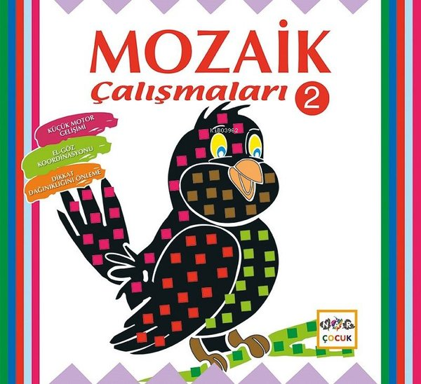 Mozaik Çalışmaları 2; +4 Yaş