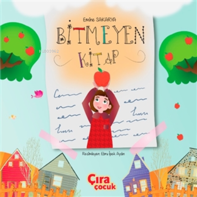  Bitmeyen Kitap | Hasan Hüseyin Güler | Emine Sakarya | Ebru İpek Aydın | Ebru İpek Aydın | Çıra Çocuk | 9786257324922 | 