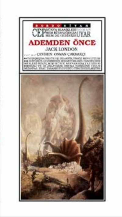  Ademden Önce ( Cep Boy ) | Jack London | Osman Çakmakçı | Veysel Atayman | Esen Güray | Aslı Tohumcu | Süleyman Asaf Taneri | Bordo Siyah Yayın Basım Dağıtım | 9789752450813 | 