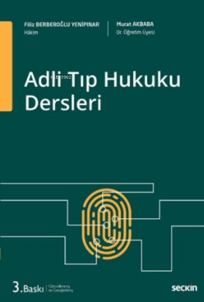 Adli Tıp Hukuku Dersleri | Filiz Berberoğlu Yenipınar | Murat Akbaba | Seçkin Yayıncılık | 9789750271076 | 