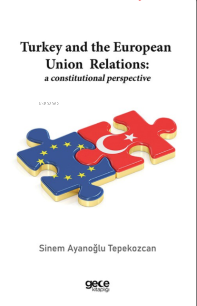 Turkey and the European Union Relations: A Constitutional Perspective