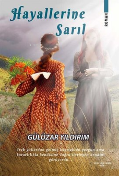  Hayallerine Sarıl | Hayallerine Sarıl | Gülüzar Yıldırım | Sokak Kitapları Yayınları | 9786052875797 
