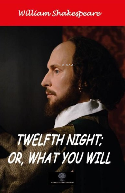 Twelfth Night  Or, What You Will