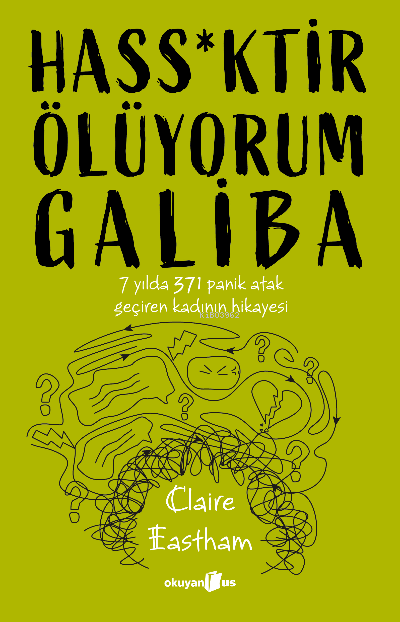 Hass*ktir Ölüyorum Galiba ;7 Yılda 371 panik atak geçiren kadının hikayesi