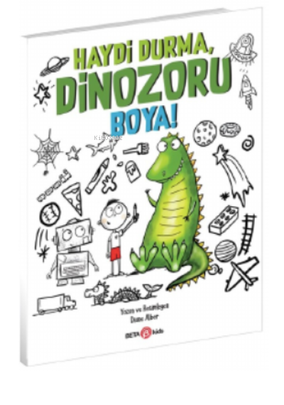 Haydi Durma, Dinozoru Boya!