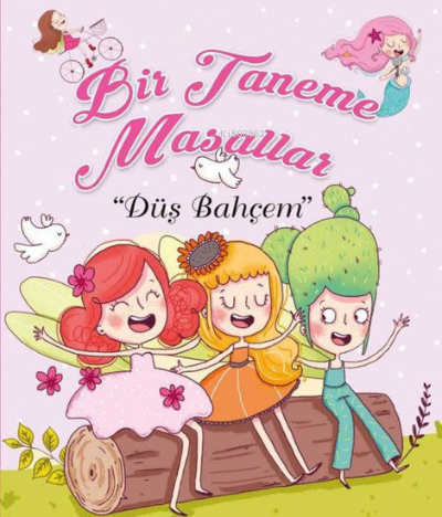  Bir Taneme Masallar Düş Bahçem | Senanur Hayta | Net Çocuk Yayınları | 9786051245461 | 
