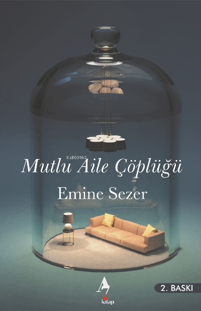  Mutlu Aile Çöplüğü | Emine Sezer | A7 Kitap | 9786257494199 | 
