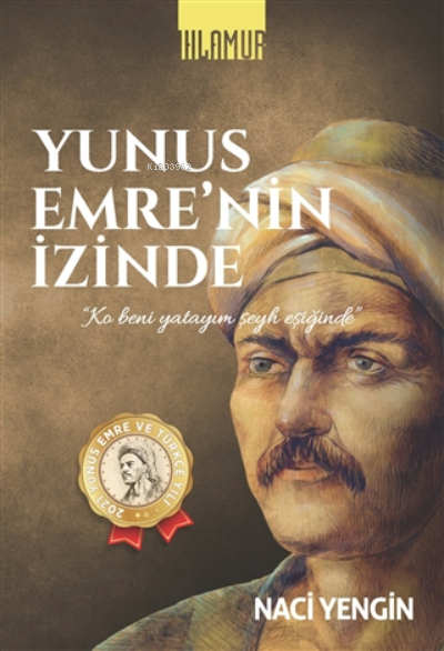  Yunus Emrenin İzinde | Naci Yengin | Ihlamur Kitap | 9786057495365 | 
