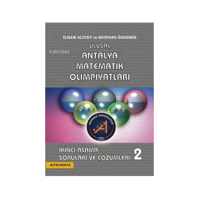 Altın Nokta Yayınevi Ulusal Antalya Matematik Olimpiyatı 2. Aşama Soruları Ve Çözümleri