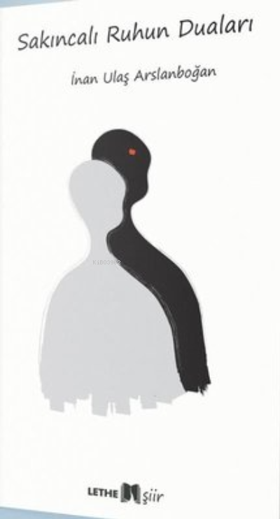  Sakıncalı Ruhun Duaları | İnan Ulaş Arslanboğan | Lethe Kitap | 9786056608704 | 
