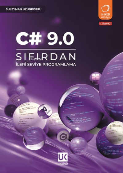  C# 90 Sıfırdan İleri Seviye Programlama | C# 90 Sıfırdan İleri Seviye Programlama | Süleyman Uzunköprü | Unikod Yayınevi | 9786257066112 