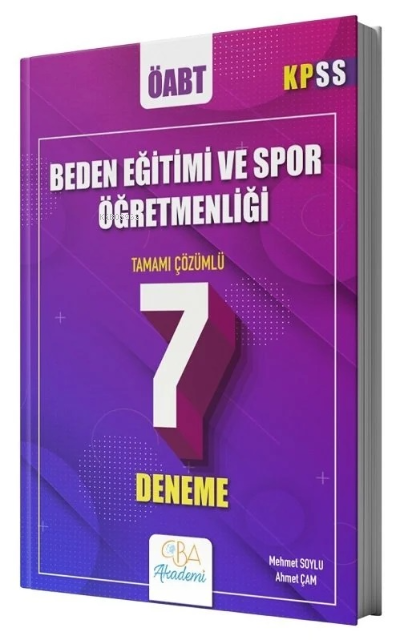  ÖABT Beden Eğitimi ve Spor Öğretmenliği 7 Deneme Çözümlü | ÖABT Beden Eğitimi ve Spor Öğretmenliği 7 Deneme Çözümlü | Ahmet Çam | Mehmet Soylu | CBA Yayınları | 9786254099465 