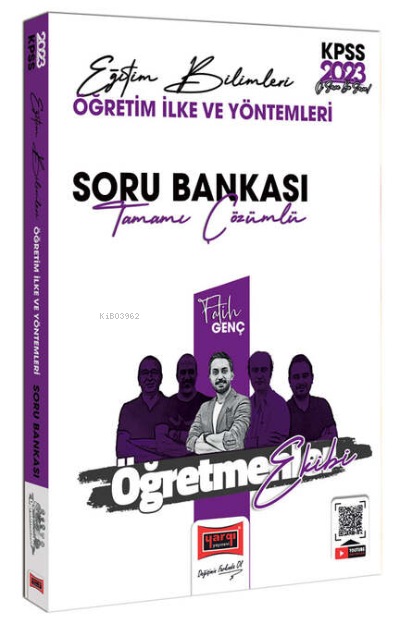  2023 KPSS Eğitim Bilimleri Öğretmenler Ekibi Öğretim İlk ve Yöntemleri Tamamı Çözümlü Soru Bankası | 2023 KPSS Eğitim Bilimleri Öğretmenler Ekibi Öğretim İlk ve Yöntemleri Tamamı Çözümlü Soru Bankası | Fatih Genç | Yargı Yayınevi | 9786254213496 