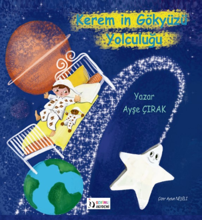  Keremin Gökyüzü Yolculuğu | Ayşe Çırak | Sevimli Akademi | 9786258115994 | 