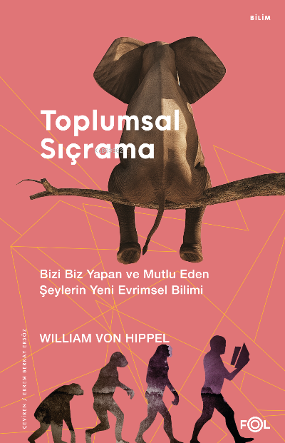 Toplumsal Sıçrama – Bizi Biz Yapan ve Mutlu Eden Şeylerin Yeni Evrimsel Bilimi–