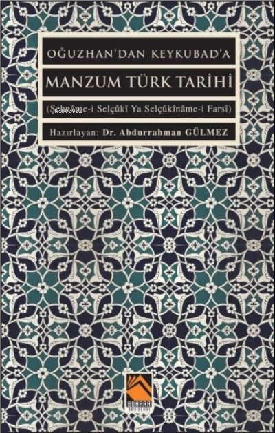 Oğuzhan'dan Keykuba'da Manzum Türk Tarihi;(Şehnâme-i Selçûkî Ya Selçûkînâme-i Farsî)