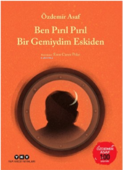 Ben Pırıl Pırıl Bir Gemiydim Eskiden – Özdemir Asaf 100 Yaşında