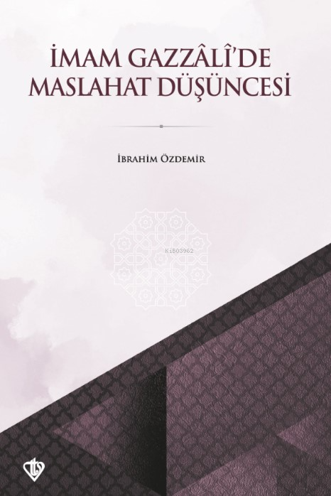 İmam Gazzâli’de Maslahat Düşüncesi