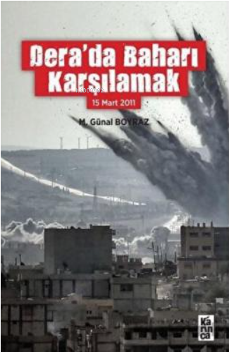  Derada Baharı Karşılamak 15 Mart 2011 | Derada Baharı Karşılamak 15 Mart 2011 | M Günal Boyraz | Karınca Yayınları | 9786059642798 