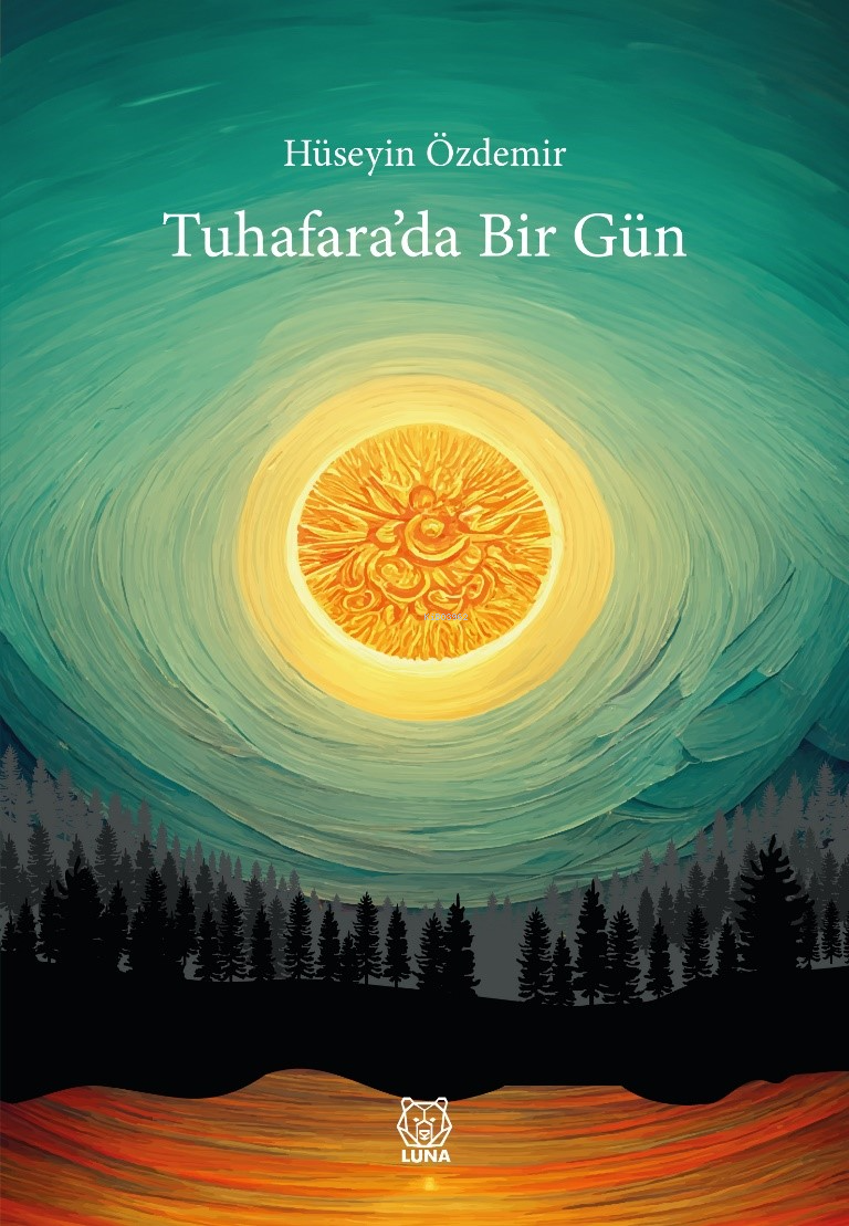  Tuhafarada Bir Gün | Tuhafarada Bir Gün | Hüseyin Özdemir | Luna Yayınları | 9786256656765 