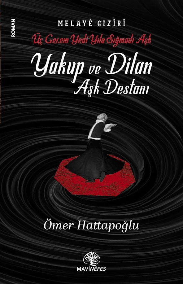  Yakup Ve Dilan Aşk Destanı | Yakup Ve Dilan Aşk Destanı | Ömer Hattapoğlu | Mavi Nefes Yayınları | 9786256490758 