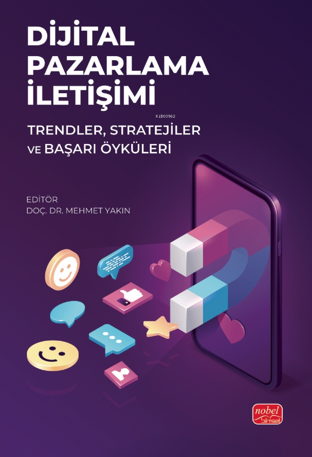 Dijital  Pazarlama İletişimi ;Trendler, Stratejiler ve Başarı Öyküleri