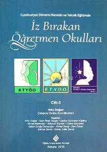  Cumhuriyet Döneminde Mesleki ve Teknik Eğitimde İz Bırakan Öğretmen Okulları Cilt3 | Cumhuriyet Döneminde Mesleki ve Teknik Eğitimde İz Bırakan Öğretmen Okulları Cilt3 | Kolektif | Eğitim Araştırmaları Derneği | 9786058715325 