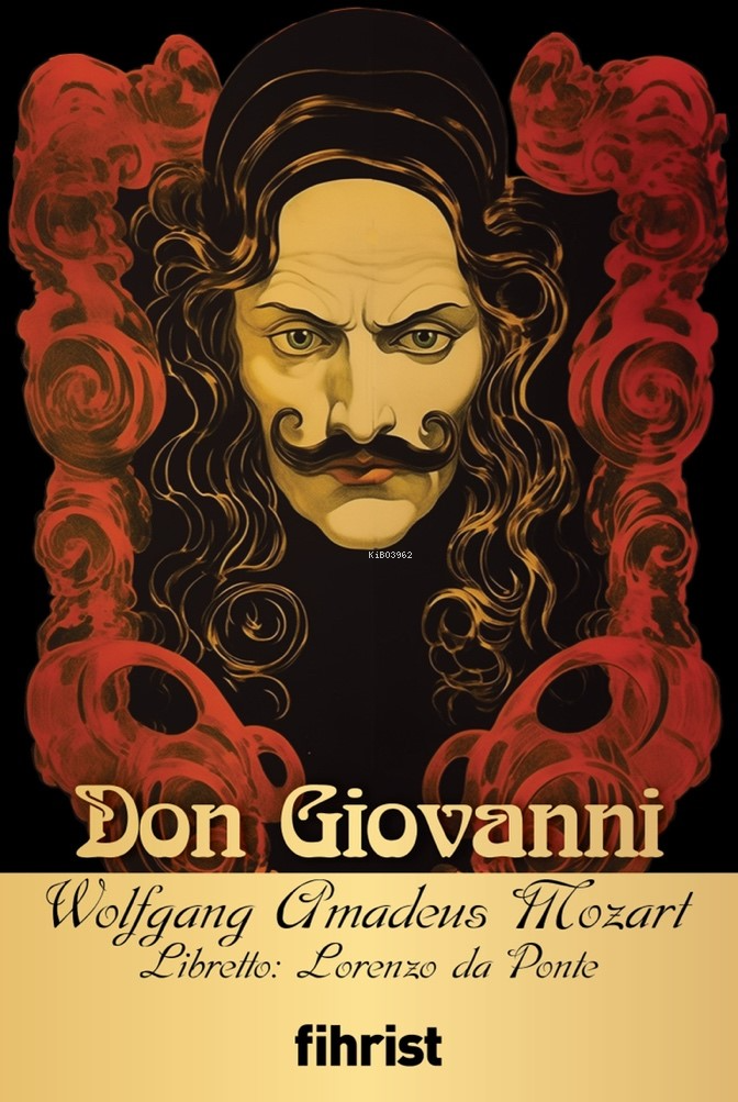  Don GiovanniOpera Klasikleri 18 | Wolfgang Amadeus Mozart | Lorenzo Da Ponte | Selin Atasever | Ömer Alkan | Kübra Yaşın | Fihrist Kitap | 9786256730519 | 