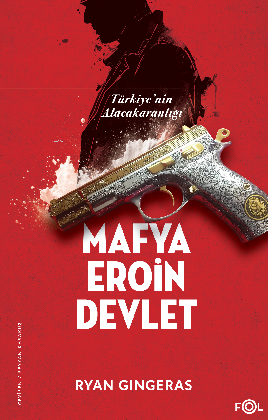 Mafya Eroin Devlet;Türkiye'nin Alacakaranlığı