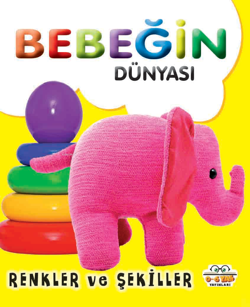 Bebeğin Dünyası Renkler ve Şekiller