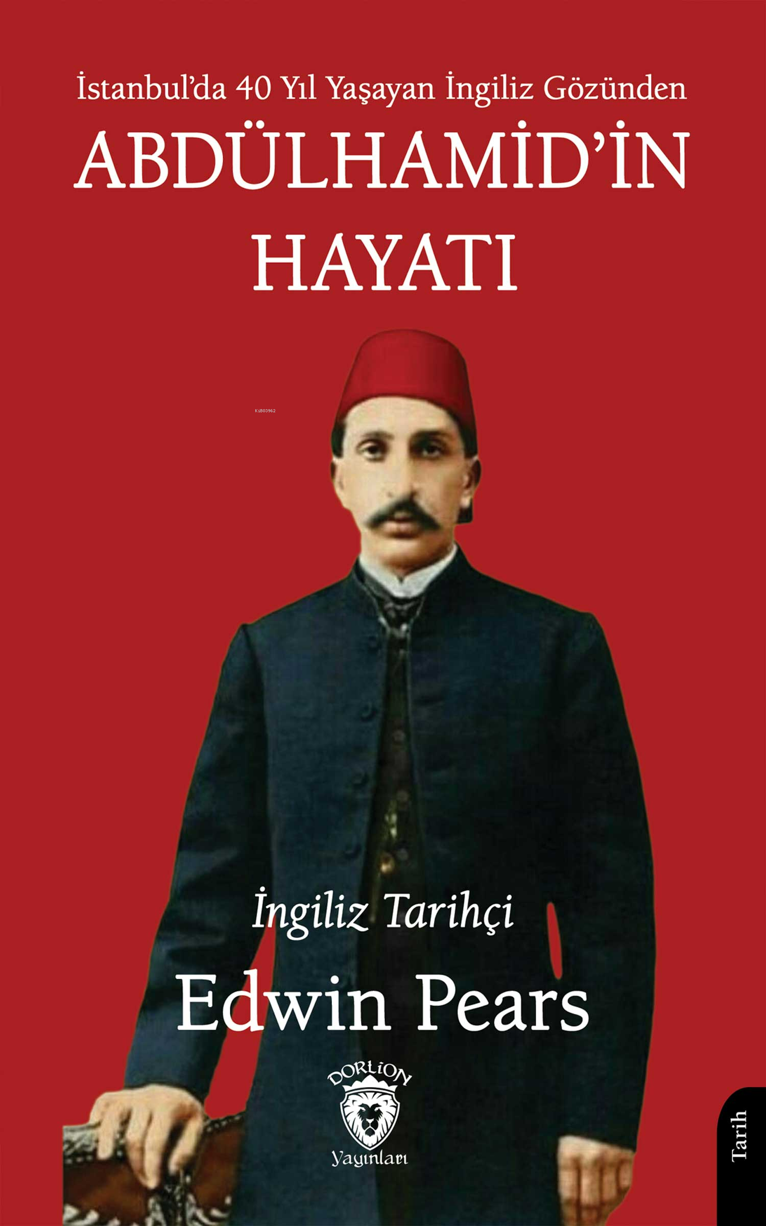 Abdülhamid’in Hayatı;İstanbul'da 40 Yıl Yaşayan İngiliz Gözünden