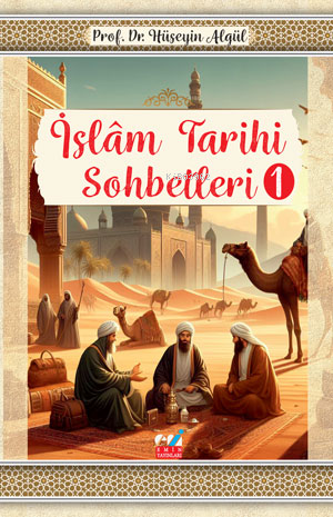 İslâm Tarihi Sohbetleri-1-