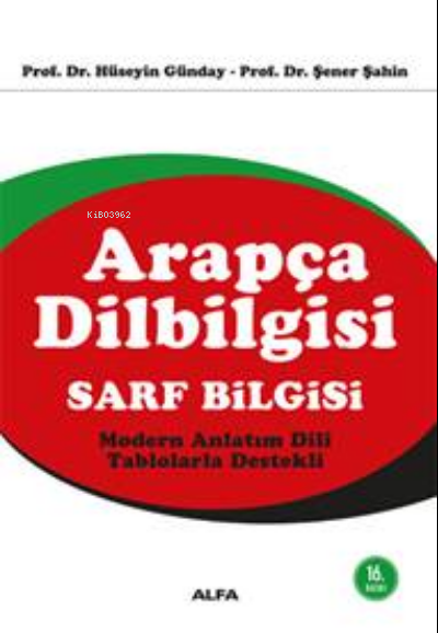 Arapça Dilbilgisi - Sarf Bilgisi; Modern Anlatım Dili - Tablolarla Destekli