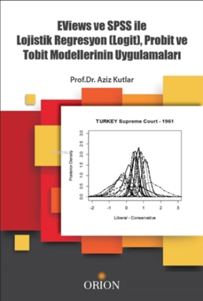  Eviews ve SPSS ile Lojistik Regrasyon (Logit) Probit ve Tobit Modellerinin Uygulamaları | Aziz Kutlar | Orion Kitabevi | 9786059524261 | 