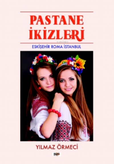  Pastane İkizleri | Yusuf Özden | Yılmaz Örmeci | Tuğba Ünlüer | Alev Sevgi | Yeşim Ercan Aydın | Senem Yıldırım | Tilki Kitap | 9786258039221 | 