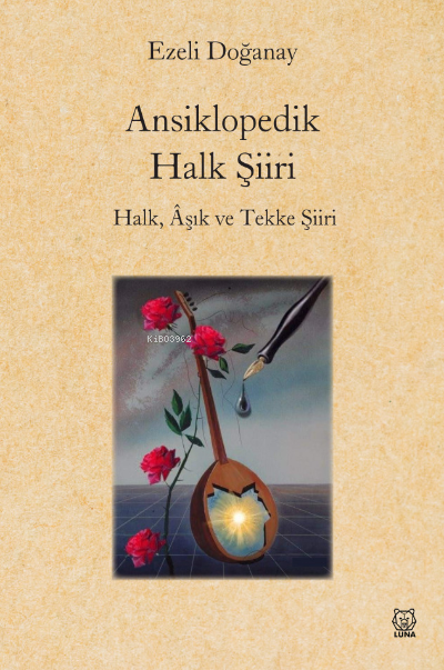  Ansiklopedik Halk ŞiiriHalk Aşık ve Tekke Şiiri | Ezeli Doğanay | Luna Yayınları | 9786258442359 | 