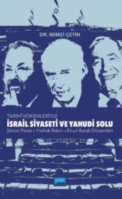 İsrail Siyaseti ve Yahudi Solunun Tarihî Kökenleri ; Şimon Peres-Yitzhak Rabin-Ehud Barak Dönemleri