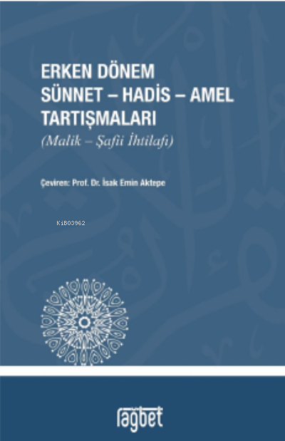 Erken Dönem Sünnet- Hadis-Amel Tartışmaları ;(Malik- Şafii İhtilafı)