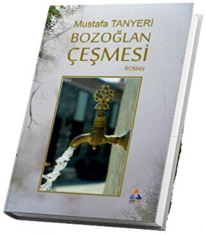  Bozoğlan Çeşmesi | Bozoğlan Çeşmesi | Mustafa Tanyeri | Sonçağ Yayınları | 9789752405530 