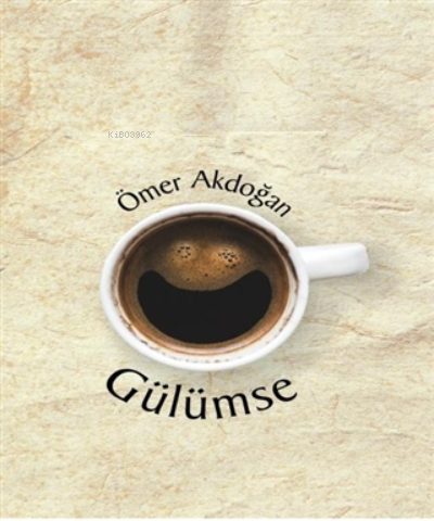  Gülümse | Ömer Akdoğan | Luna Yayınları | 9786257418331 | 
