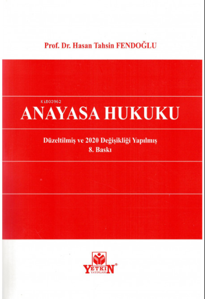  Anayasa Hukuku | Hasan Tahsin Fendoğlu | Yetkin Yayınları | 9786050506648 | 