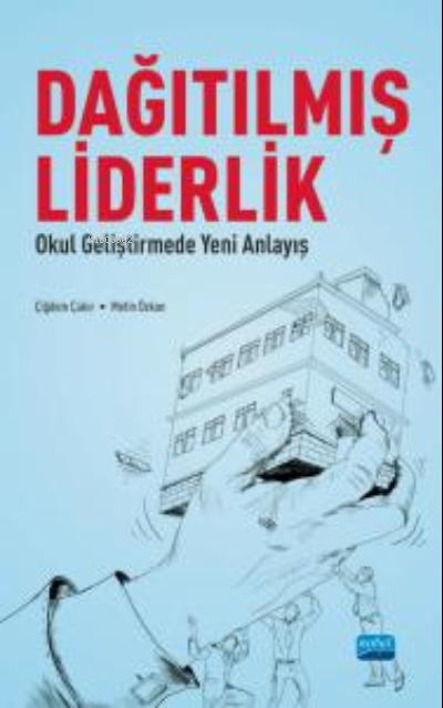 Dağıtılmış Liderlik - Okul Geliştirmede Yeni Bir Anlayış