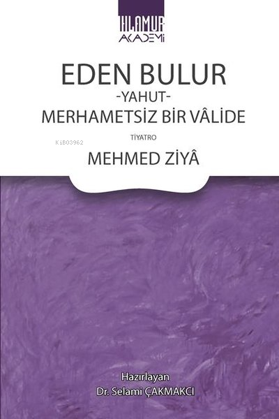  Eden Bulur Yahut Merhametsiz Bir Valide | Kolektif | Ihlamur Akademi | 9786057187260 | 