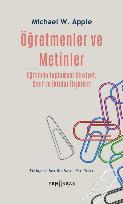 Öğretmenler ve Metinler;Eğitimde Toplumsal Cinsiyet, Sınıf ve İktidar İlişkileri